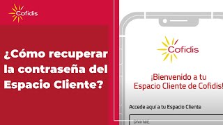 Cofidis  ¿Cómo recuperar la contraseña del Espacio Cliente [upl. by Ardnassela]