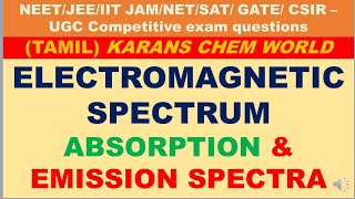 Tamil ELECTROMAGNETIC SPECTRUM ABSORPTION amp EMISSION SPECTRA It covers electromagnetic radiations [upl. by Ansel]