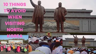 10 Things to Avoid When Visiting North Korea [upl. by Croner]