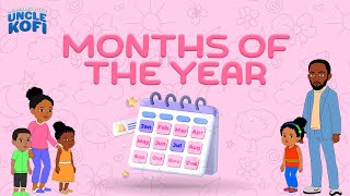 Months Of The Year Song  Learning With Uncle Kofi  Kids Song  Nursery Rhymes  Toddler Song [upl. by Steck]