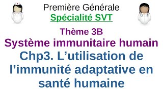 1ere Spé SVT  Immunité  Utilisation de limmunité adaptative en santé humaine [upl. by Nelda]