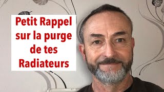 PETIT RAPPEL SUR LA PURGE DE TES RADIATEURS [upl. by Rosaleen362]