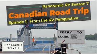 Canadian Road Trip  This is Panoramic RV Season 7 Episode 1 From the RV quotOn the Roadquot Perspective [upl. by Etnovahs]