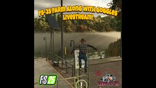 FS25 Livestream with Goggles [upl. by Mundt]