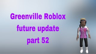 Greenville Roblox future ep 52 [upl. by Yllut388]