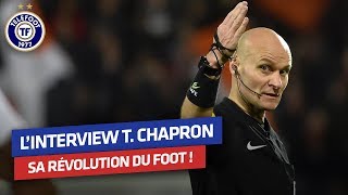 quotJe propose une révolution du footballquot  Linterview de Tony Chapron [upl. by Elleiand]