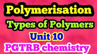 pgtrb chemistry unit 10 polymers  types of polymers polymerisation elastomers thermosetting [upl. by Jerrilee]