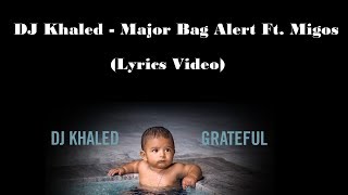 Dj Khaled  Major Bag Alert Ft Migos Lyrics Video [upl. by Mure]