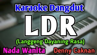 LDR  KARAOKE  NADA WANITA CEWEK RENDAH  Langgeng Dayaning Rasa  Versi Koplo  Denny Caknan [upl. by Adlihtam]