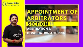 Section 11 Arbitrators Appointment  Arbitration amp Conciliation Act  Legal Bites arbitration adr [upl. by Ellevart]