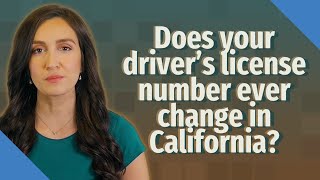 Does your drivers license number ever change in California [upl. by Neumeyer]