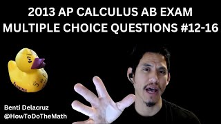 2013 AP Calculus AB Exam Multiple Choice Questions 1216 [upl. by Basham]