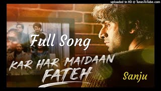 KAR HAR MAIDAAN FATEH Full Mp3 Song – Sanju  Ranbir Kapoor [upl. by Idarb]