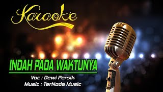 Karaoke Lagu INDAH PADA WAKTUNYA  Dewi Persik [upl. by Kirre808]