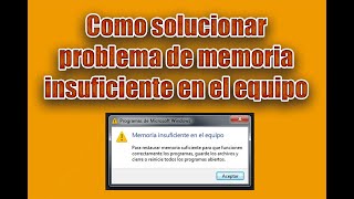 Como solucionar problema de memoria insuficiente en el equipo [upl. by Nahtanod]