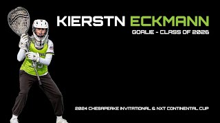 Kierstn Eckmann Goalie Class of 2026 2024 Chesapeake Inv amp NXT Continental Cup Highlights [upl. by Tore]