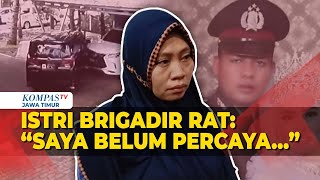 Istri Brigadir RAT Mengaku Tak Percaya Usai Suaminya Ditemukan Meninggal Bunuh Diri [upl. by Anum]