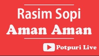 Rasim SOPI  Aman Aman Potpuri Live [upl. by Finn]