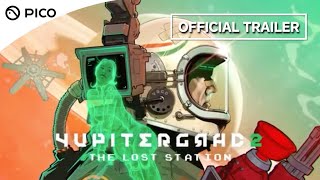 PICO VR Game  Yupitergrad 2 Official Trailer  PICO 4 [upl. by Osugi]