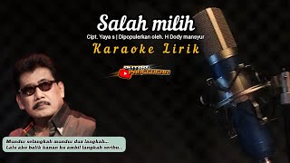 Salah milih HDODY MANSYUR Karaoke Lirik [upl. by Aerdnac]