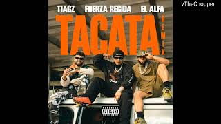 Tiagz  Tacata Remix feat Fuerza Regida amp Elfa Audio [upl. by Meibers860]