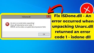 Fix ISDonedll  An error occurred when unpacking Unarcdll returned an error code 1  isdone dll [upl. by Langbehn990]