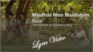 Mudhal Nee Mudivum Nee English Lyric Video  Darbuka Siva  Sid Sriram  Thamarai  Lyric Station [upl. by Barnebas]