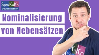 Nominalisierung von Nebensätzen  Deutsch B2  C1  DSH Grammatik [upl. by Suilenroc]