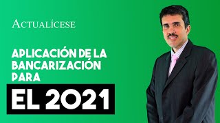 Aplicación de la bancarización para 2021 según el artículo 7715 del Estatuto Tributario [upl. by Zabrine]