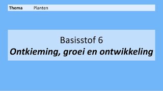 VMBO 4  Planten  Basisstof 6 Ontkieming groei en ontwikkeling  8e editie [upl. by Earised]