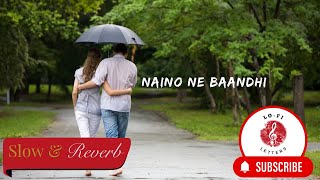 Naino Ne Baandhi Lofi Song  Slow amp Reverb  Gold  Akshay Kumar  Mouni Roy  Arko [upl. by Balf284]