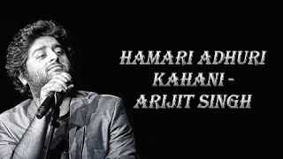 Hamari Adhuri Kahani Lyrics  Arijit Singh Jeet Gannguli  SB Music Official [upl. by Amalbergas267]