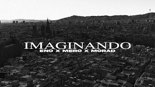 ENO MORAD MERO  IMAGINANDO Official Video [upl. by Nennarb47]