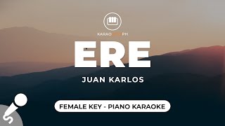 Ere  Juan Karlos Female Key  Piano Karaoke [upl. by Haret]