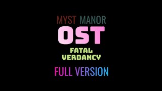 Fatal Verdancy  Myst Manor Full OST [upl. by Ilsa48]