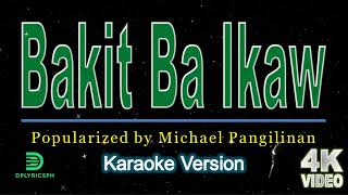 Michael Pangilinan  Bakit Ba Ikaw Karaoke Version [upl. by Nyasuh208]