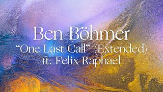 Ben Böhmer  One Last Call ft Felix Raphael Extended Official Visualiser [upl. by Aivil]