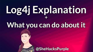 SheHacksPurple Log4J explained for Software Developers and AppSec Folks [upl. by Dardani]