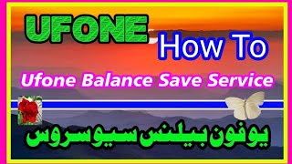 How To Subscribe And Activate Ufone Balance Save Service [upl. by Mailand]