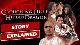 Story Explained  Crouching Tiger Hidden Dragon [upl. by Jeane]