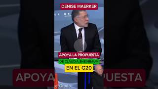 DENISE MAERKER APOYA LA PROPUESTA D CLAUDIA EN G20 [upl. by Webb634]