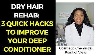 DRY HAIR REHAB 3 QUICK HACKS TO IMPROVE YOUR DEEP CONDITIONER [upl. by Otrevlig]