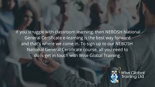 Online NEBOSH NGC Course and Wise Global Training [upl. by Eibbil]