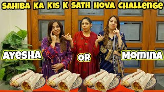 Sahiba Ne Momina K Ghar Walo Ko Challenge Kiya  Ayesha or Momina  Loser Ko Kia Punishment Di [upl. by Fayina]