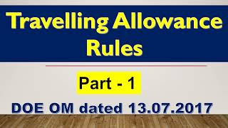 Travelling Allowance  Part 1  TA Rules  Entitlements as per 7th CPC [upl. by Ynnaffit]