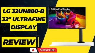 LG 32UN880B 32quot UltraFine Display Ergo UHD 4K IPS Display Review [upl. by Naujit]