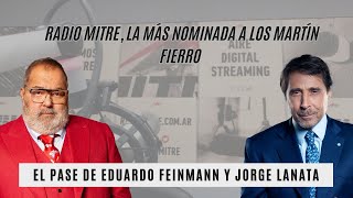 El Pase de Eduardo Feinmann y Jorge Lanata Radio Mitre la más nominada a los Martín Fierro [upl. by Lonna]