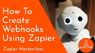 How to create Webhooks using Zapier [upl. by Pinter]