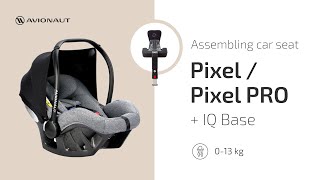 EN Avionaut PIXEL and PIXEL PRO seat assembly on the ISOFIX IQ base [upl. by Tenaj]