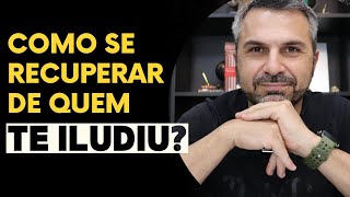 Como se recuperar de uma pessoa que só te iludiu para te usar [upl. by Alejoa]